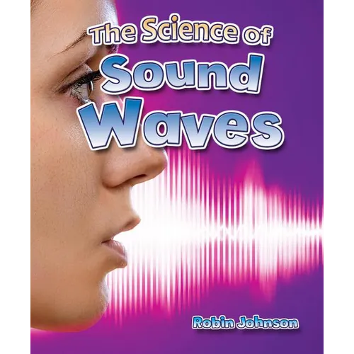 The Science of Sound Waves - Paperback