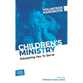 Children's Ministry Volunteer Handbook: Equipping You to Serve - Paperback