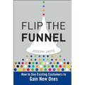 Flip the Funnel - Hardcover