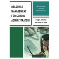 Resource Management for School Administrators: Optimizing Fiscal, Facility, and Human Resources - Hardcover
