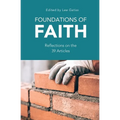 Foundations of Faith: Reflections on the 39 Articles - Paperback