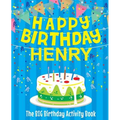 Happy Birthday Henry: The Big Birthday Activity Book: Personalized Books for Kids - Paperback