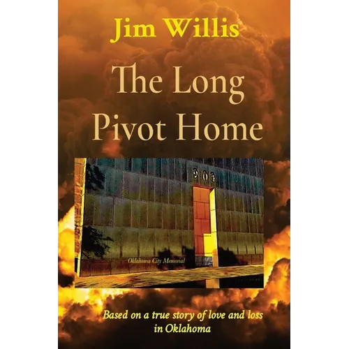 The Long Pivot Home: Based on a true story of love and loss in Oklahoma - Paperback