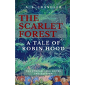 The Scarlet Forest A Tale of Robin Hood 2nd ed. - Paperback