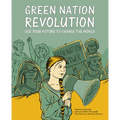 Green Nation Revolution: Use Your Future to Change the World - Paperback