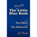 The (Naughty) Little Blue Book for the Office and the Bathroom - Paperback