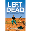 Left for Dead: How I Survived 71 Days in the Outback - Paperback