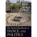 The Oxford Handbook of Dance and Politics - Paperback