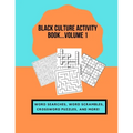 Black Culture Activity Book...Volume 1: Word Searches, Word Scrambles, Crossword Puzzles, and More! - Paperback