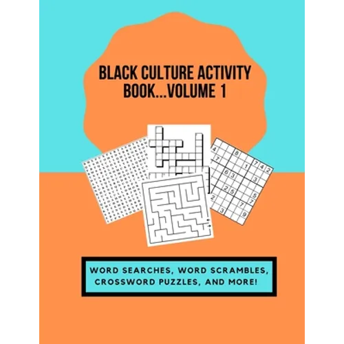 Black Culture Activity Book...Volume 1: Word Searches, Word Scrambles, Crossword Puzzles, and More! - Paperback