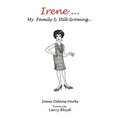 Irene ... My Family & Still Growing... - Hardcover