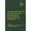 Psalms and the Use of the Critical Imagination: Essays in Honour of Professor Susan Gillingham - Paperback