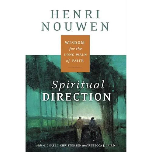 Spiritual Direction: Wisdom for the Long Walk of Faith - Paperback