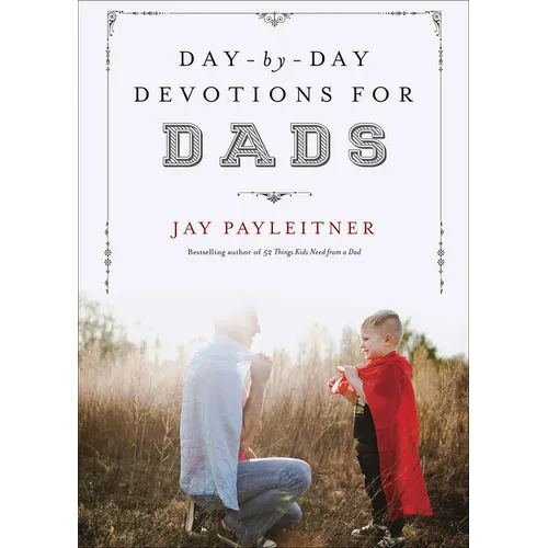 Day-By-Day Devotions for Dads - Hardcover