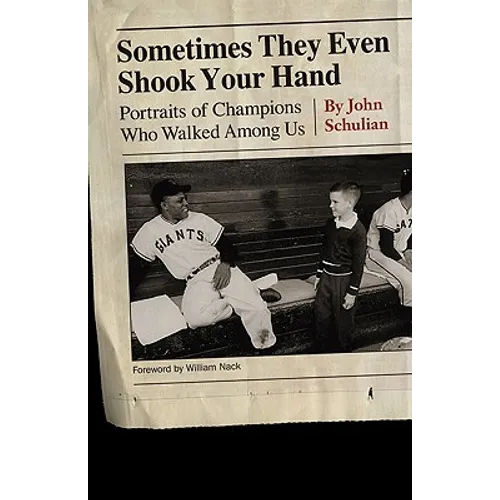 Sometimes They Even Shook Your Hand: Portraits of Champions Who Walked Among Us - Paperback