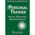 Active Directory Administration for Windows Server 2012 & Windows Server 2012 R2 - Paperback
