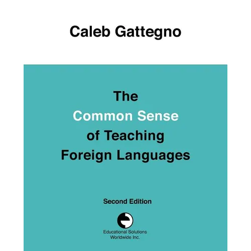 The Common Sense of Teaching Foreign Languages - Paperback