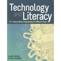 Technology and Literacy: 21st Century Library Programming for Children & Teens - Paperback