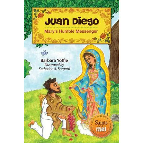 Juan Diego: Mary's Humble Messenger - Paperback