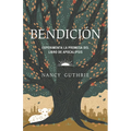 Bendición: Experimenta La Promesa del Libro de Apocalipsis (Blessed: Experiencing the Promise of the Book of Revelation) - Paperback