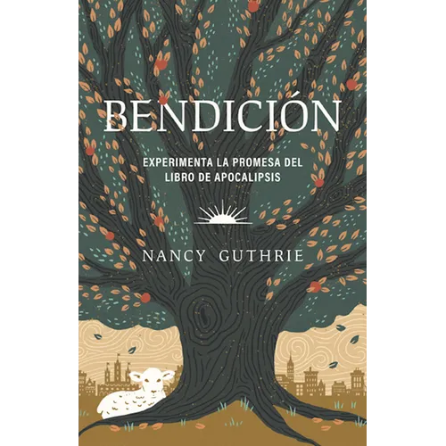Bendición: Experimenta La Promesa del Libro de Apocalipsis (Blessed: Experiencing the Promise of the Book of Revelation) - Paperback