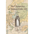The Chronicles of Thomas Frith, OP - Paperback