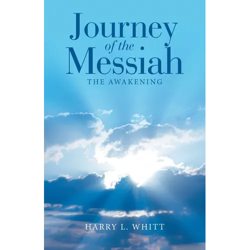 Journey of the Messiah: The Awakening - Paperback