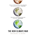 The New Climate War: The Fight to Take Back Our Planet - Paperback