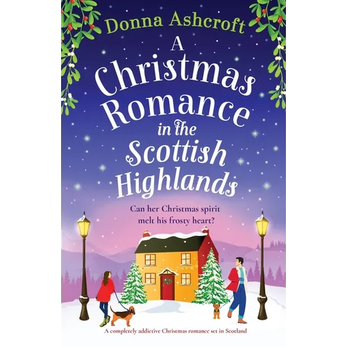 A Christmas Romance in the Scottish Highlands: A completely addictive Christmas romance set in Scotland - Paperback