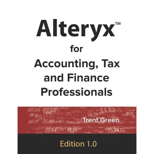 Alteryx for Accounting, Tax and Finance Professionals - Paperback