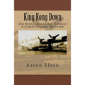 King Kong Down: Jim Baynham and Ray Lemons: A Kassel Mission Interview - Paperback