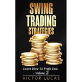 Swing Trading Strategies: Learn How to Profit Fast - Volume 2 - Paperback