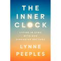 The Inner Clock: Living in Sync with Our Circadian Rhythms - Hardcover