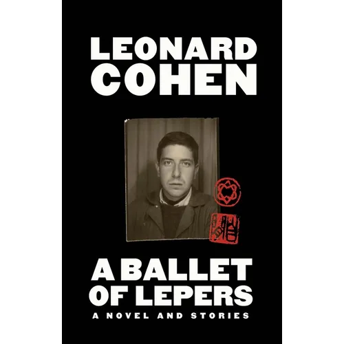 A Ballet of Lepers: A Novel and Stories - Hardcover