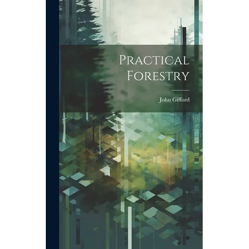 Practical Forestry - Hardcover