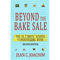 Beyond the Bake Sale: The Ultimate School Fund-Raising Book - Paperback