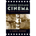 Hidden Chicano Cinema: Film Dramas in the Borderlands - Paperback
