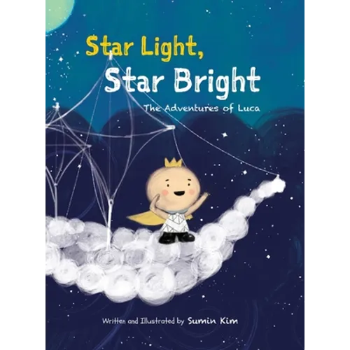 Star Light, Star Bright: The Adventures of Luca - Hardcover