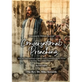 Conversational Preaching: How an Understanding of Interpersonal Communications Theory Can Make You a Better Preacher - Paperback