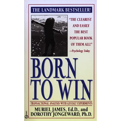 Born to Win: Transactional Analysis with Gestalt Experiments - Mass Market Paperbound