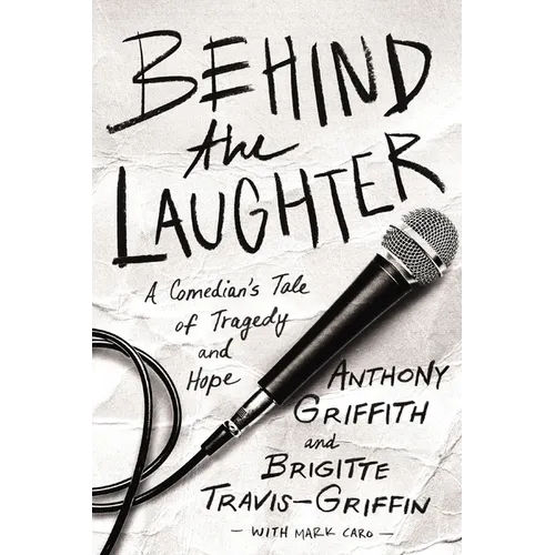 Behind the Laughter: A Comedian's Tale of Tragedy and Hope - Paperback