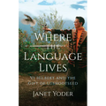 Where the Language Lives: VI Hilbert and the Gift of Lushootseed - Paperback