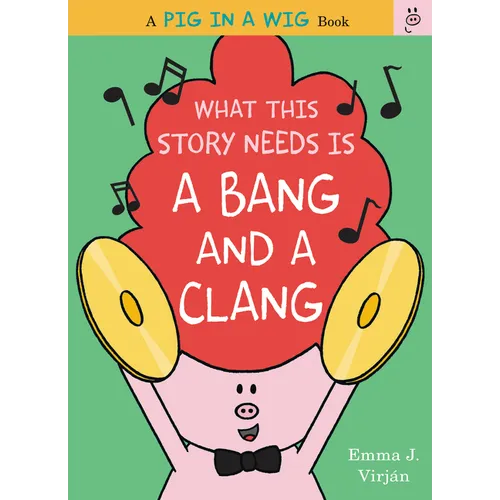 What This Story Needs Is a Bang and a Clang - Hardcover