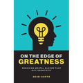 On the Edge of Greatness: Removing Mental Blocks that Kill Creativity - Paperback