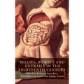 Bellies, Bowels and Entrails in the Eighteenth Century - Paperback