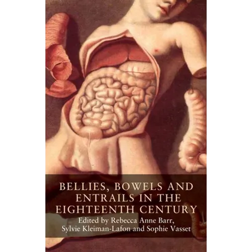 Bellies, Bowels and Entrails in the Eighteenth Century - Paperback