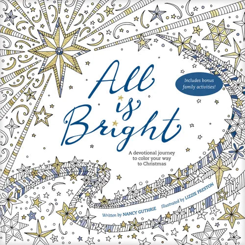 All Is Bright: A Devotional Journey to Color Your Way to Christmas - Paperback