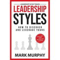 Leadership Styles: How To Discover And Leverage Yours - Paperback