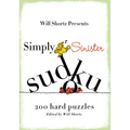 Will Shortz Presents Simply Sinister Sudoku: 200 Hard Puzzles - Paperback