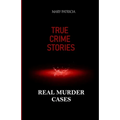 True Crime Stories: Real Murder Cases - Paperback